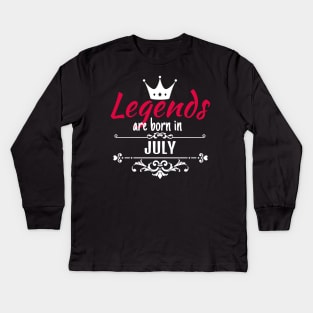 Legends are born in July Kids Long Sleeve T-Shirt